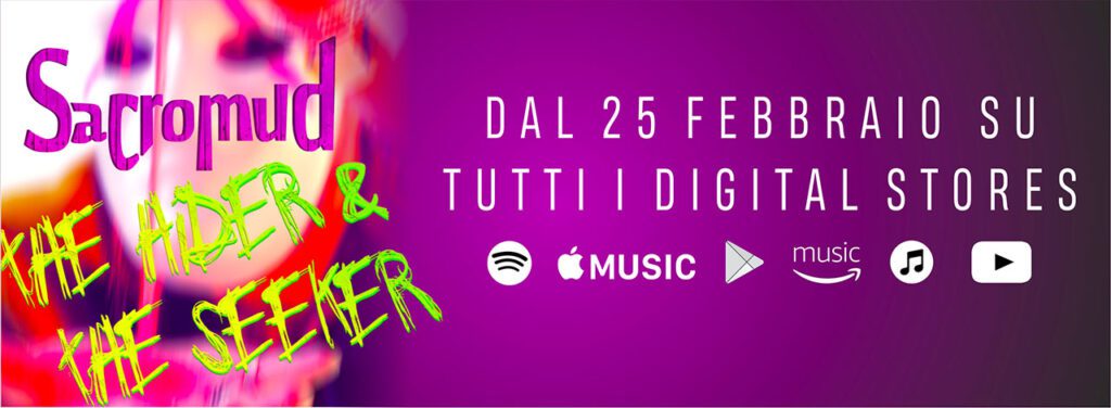 SACROMUD: IL 25 FEBBRAIO ESCE NELLE RADIO E NEI DIGITAL STORES IL NUOVO SINGOLO ‘THE HIDER & THE SEEKER’