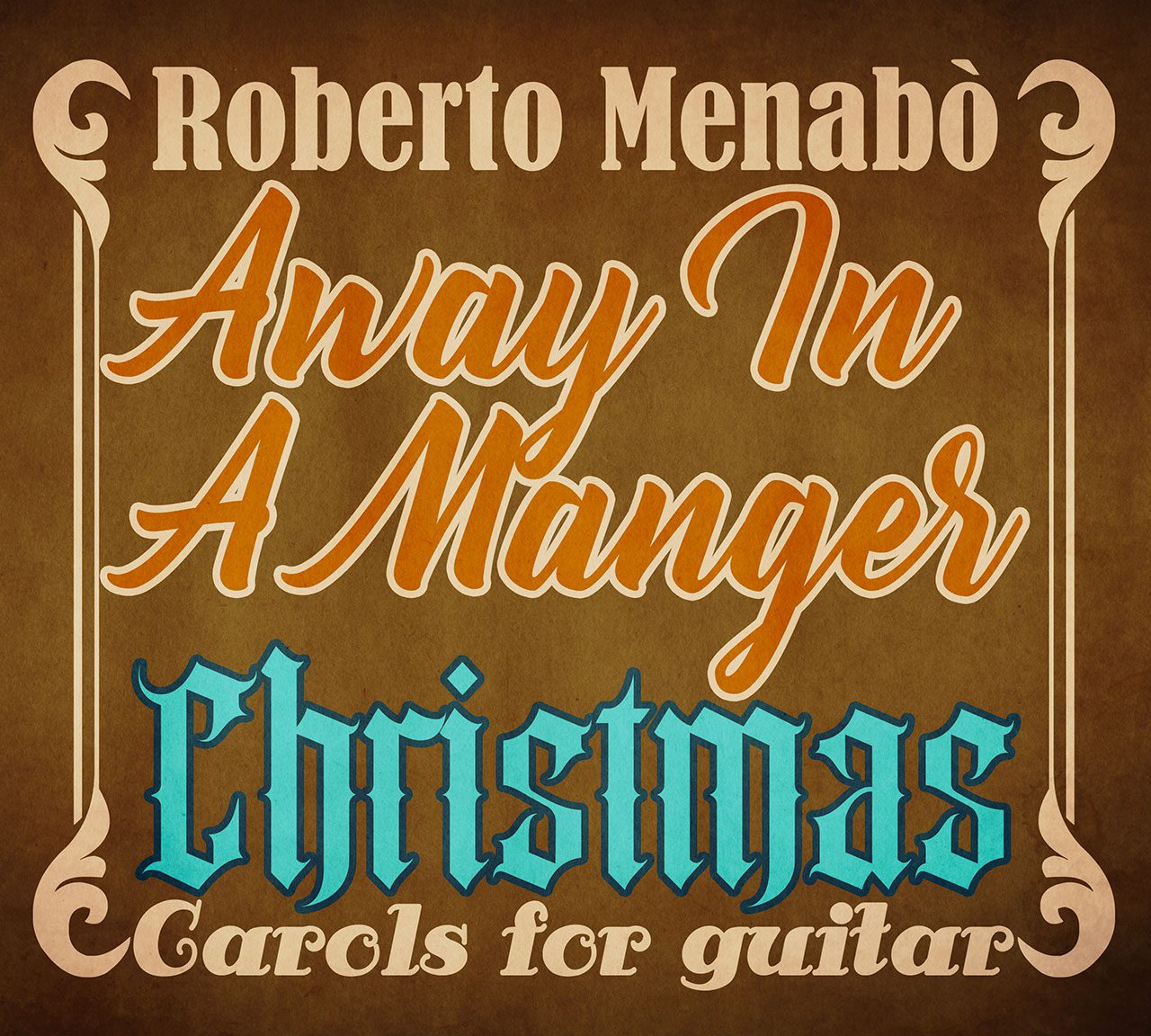 Roberto Menabò Away In A Manger: Christmas Carols For Guitar