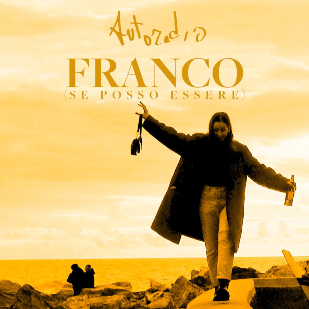 Franco (se posso essere) il nuovo singolo degli Autoradio