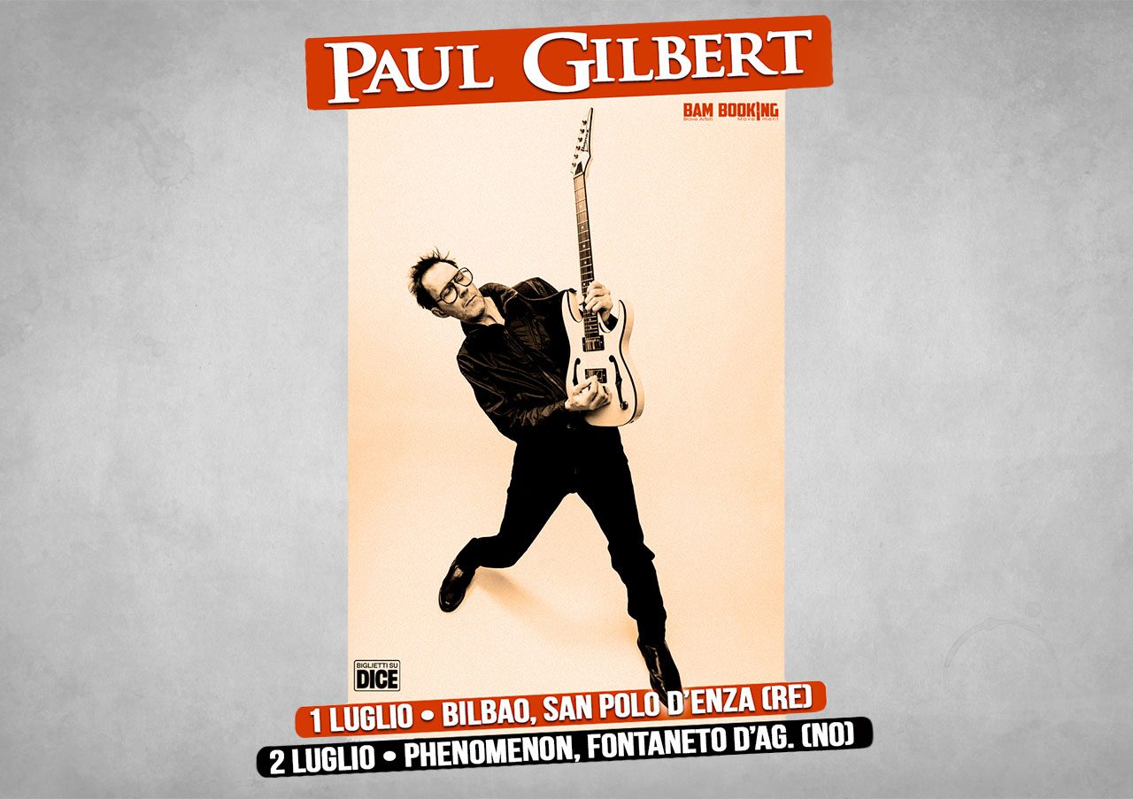 PAUL GILBERT: A LUGLIO DUE DATE IN ITALIA PER IL GRANDE CHITARRISTA FONDATORE DEI MR. BIG
