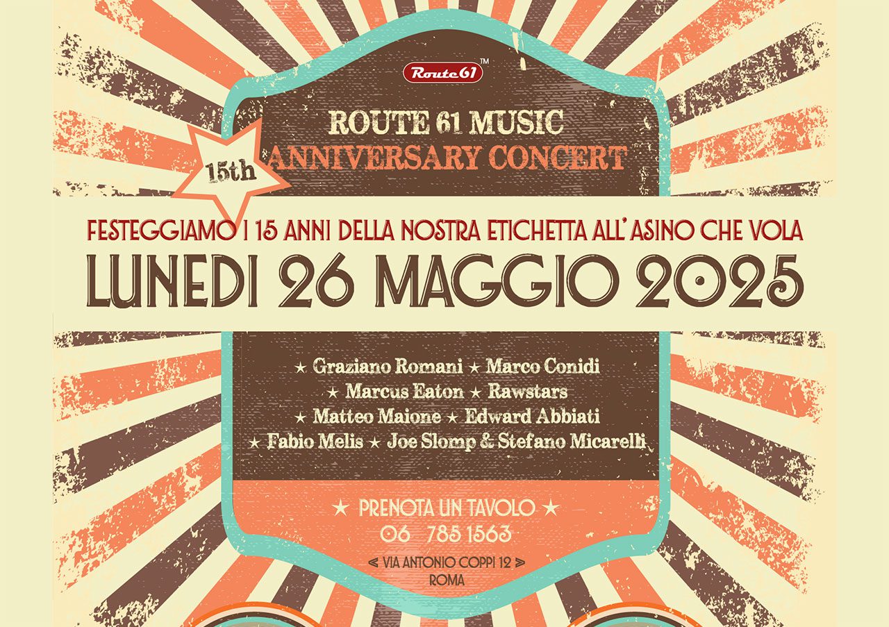 ROUTE 61 MUSIC COMPIE 15 ANNI: GRANDE FESTA E NUOVE USCITE DISCOGRAFICHE