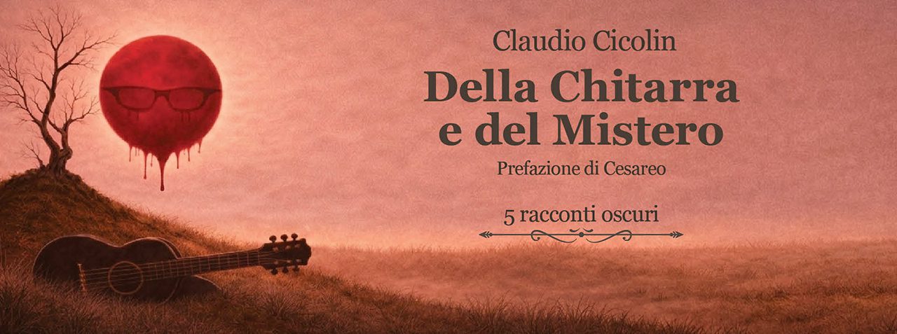 Claudio Ciccolin Della chitarra e del mistero nuovo libro 
